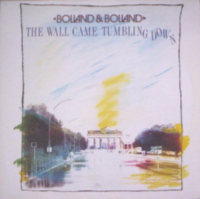 Bolland & Bolland The Wall Came Tumbling Down album cover