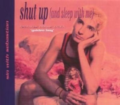 Sin With Sebastian Shut Up (And Sleep With Me) album cover