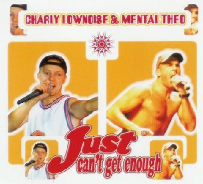 Charly Lownoise & DJ Mental Theo Just Can't Get Enough album cover