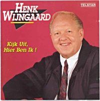 Henk Wijngaard Kijk Uit Hier Ben Ik album cover