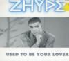 Zhype Used To Be Your Lover album cover
