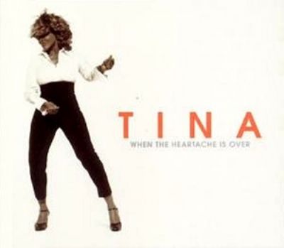 Tina Turner When The Heartache Is Ove album cover