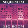 Sequencial Big Boom album cover