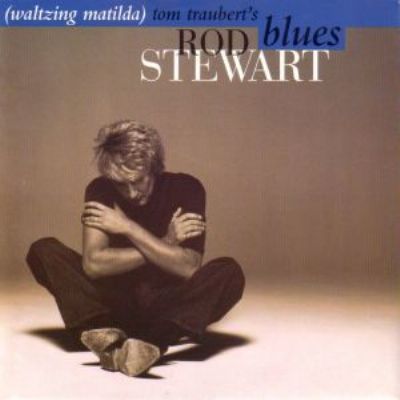 Rod Stewart Tom Traubert's Blues (Waltzing Matilda) album cover