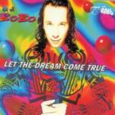 DJ Bobo Let The Dream Come True album cover