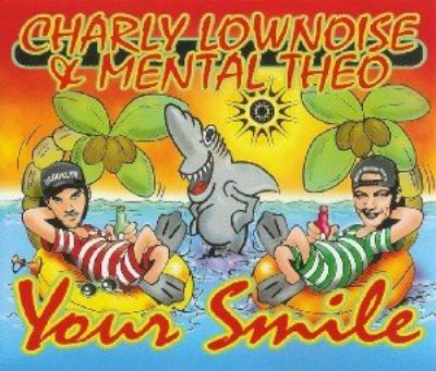 Charly Lownoise & DJ Mental Theo Your Smile album cover