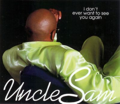 Uncle Sam I Don't Ever Want To See You Again album cover