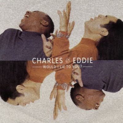 Charles & Eddie Would I Lie To You album cover