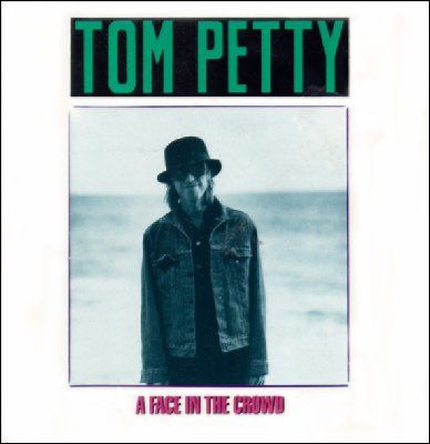 Tom Petty A Face In The Crowd album cover