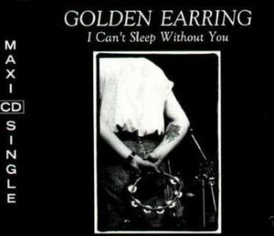 Golden Earring I Can't Sleep Without You album cover