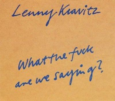 Lenny Kravitz What The Fuck Are We Saying album cover