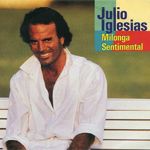 Julio Iglesias Milonga Sentimental album cover