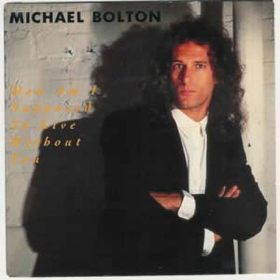 Michael Bolton How Am I Supposed To Live Without You album cover