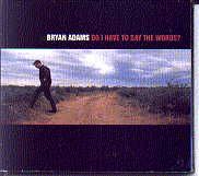 Bryan Adams Do I Have To Say The Words album cover