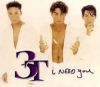 3t - I Need You