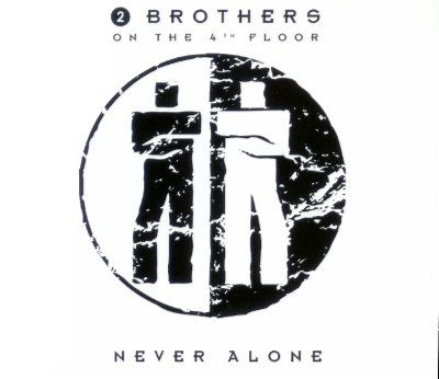2 Brothers On The 4th Floor Never Alone album cover