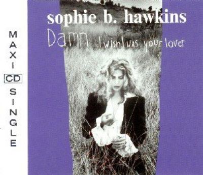 Sophie B Hawkins Damn I Wish I Was Your Lover album cover