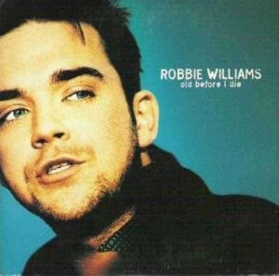 Robbie Williams Old Before I Die album cover
