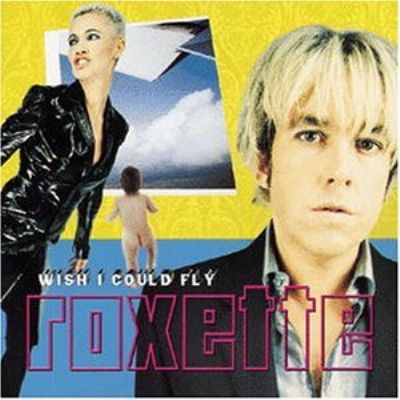 Roxette I Wish I Could Fly album cover