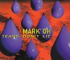 Mark Oh - Tears Don't Lie