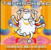 Technohead I Wanna Be A Hippy album cover