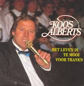 Koos Alberts Het Leven Is Te Mooi Voor Tranen album cover